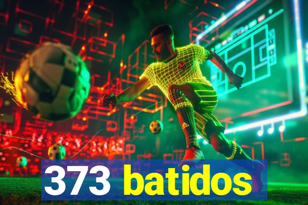 373 batidos